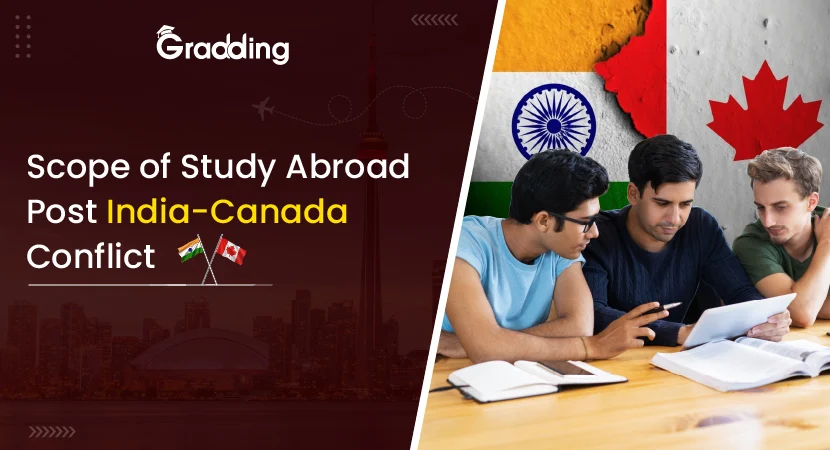 How to Accomplish Your Studies Abroad Post India-Canada Clash? | Gradding.com